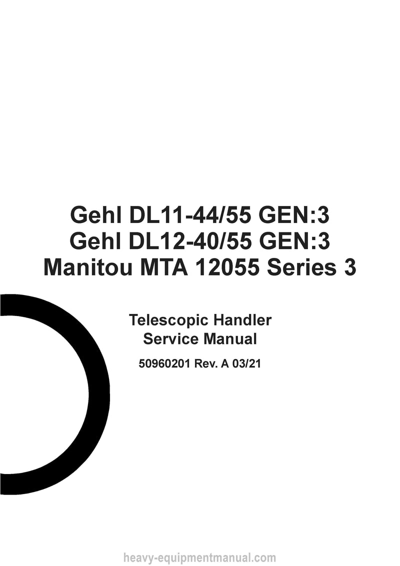 Gehl DL11-44/55 GEN:3 DL12-40/55 GEN:3 Manitou MTA 12055 Series 3 Telescopic Handler Service Manual 50960201-A