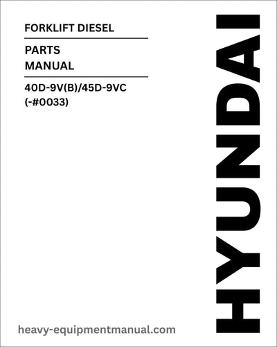 Hyundai 40D-9V(B)/45D-9VC (-#0033) Forklift Diesel Parts Manual Download
