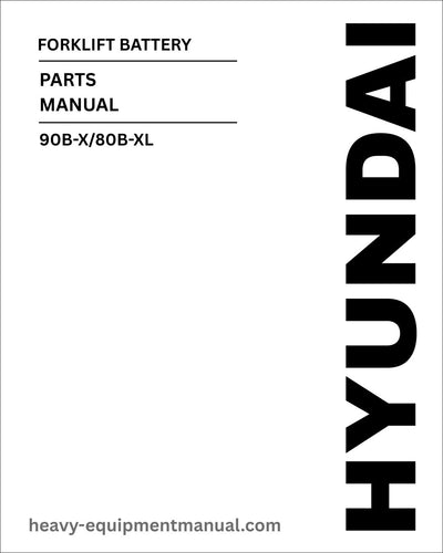 Hyundai 90B-X/80B-XL Forklift Battery Parts Manual Download