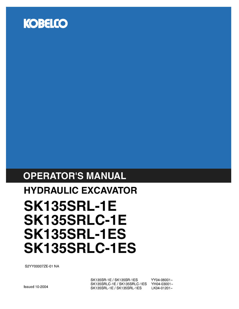 Kobelco SK135SRL-1E , SK135SRLC-1E , SK135SRL-1ES , SK135SRLC-1ES Hydraulic Excavator Operator Manual