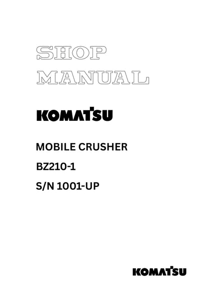 Komatsu BZ210-1 (JPN) Mobile Crusher Shop Service Manual S/N 1001-UP