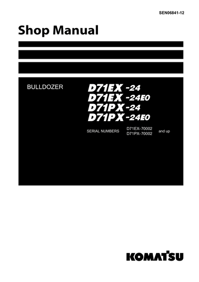 Komatsu D71EX-24, D71EX-24E0, D71PX-24, D71PX-24E0 Bulldozer Shop Service Manual 70002 and up