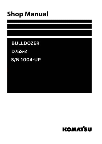 Komatsu D75S-2 (JPN) Bulldozer Shop Service Manual S/N 1004-UP