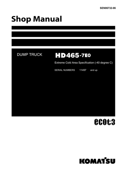 Komatsu HD465-7E0 Dump Truck Shop Service Manual 11497 and up (SEN06732-06)