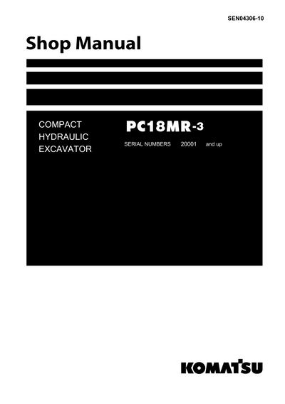 Komatsu PC18MR-3 Compact Hydraulic Excavator Shop Service Manual 20001 and up (SEN04306-10)