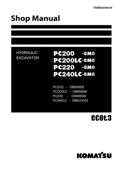 Komatsu PC200-8M0, PC200LC-8M0, PC220-8M0, PC240LC-8M0 Hydraulic Excavator Shop Service Manual DB99999, DBBJV001 and up (YEBM202400-00)