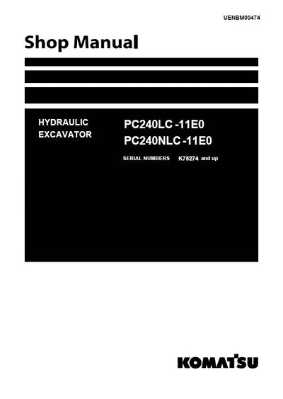 Komatsu PC240LC-11E0, PC240NLC-11E0 Hydraulic Excavator Shop Service Manual K75274 and up (UENBM00474)