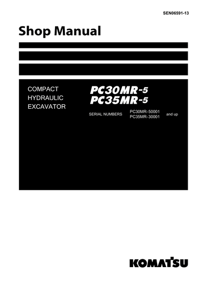 Komatsu PC30MR-5, PC35MR-5 Compact Hydraulic Excavator Shop Service Manual 50001, 30001 and up (SEN06591-13)