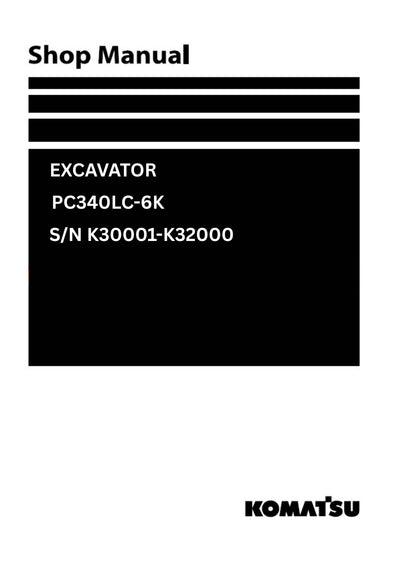 Komatsu PC340LC-6K Excavator Shop Service Manual S/N K30001-K32000