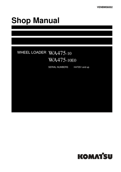 Komatsu WA475-10, WA475-10E0 Wheel Loader Shop Service Manual H47051 and up