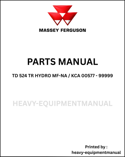 Massey Ferguson TD 524 TR HYDRO MF-NA / KCA 00577 - 99999 Parts Manual - Download PDF