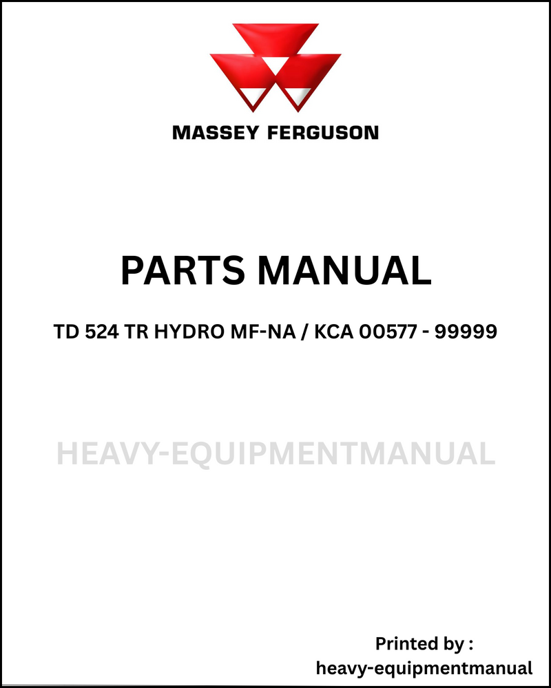 Massey Ferguson TD 524 TR HYDRO MF-NA / KCA 00577 - 99999 Parts Manual - Download PDF