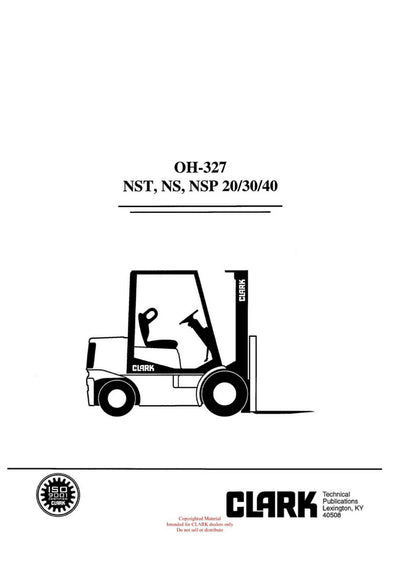 Clark NST NS NSP 20 30 40 (OH-327) Forklift Overhaul Manual - PDF Download