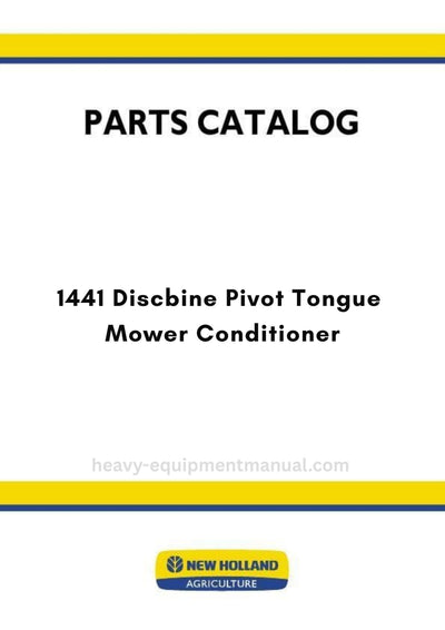 New Holland 1441 Discbine Pivot Tongue Mower Conditioner Parts Manual