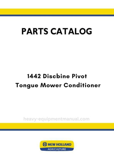 New Holland 1442 Discbine Pivot Tongue Mower Conditioner Parts Manual