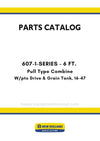 New Holland 607-1-SERIES - 6 FT. Pull Type Combine Parts Manual W/PTO DRIVE & GRAIN TANK, 16-47