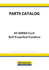 New Holland 611-SERIES Ford Self Propelled Combine Parts Manual