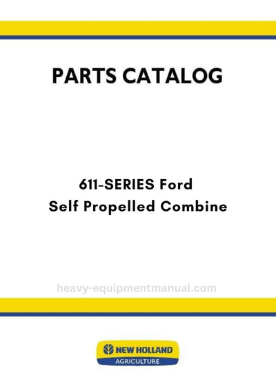 New Holland 611-SERIES Ford Self Propelled Combine Parts Manual