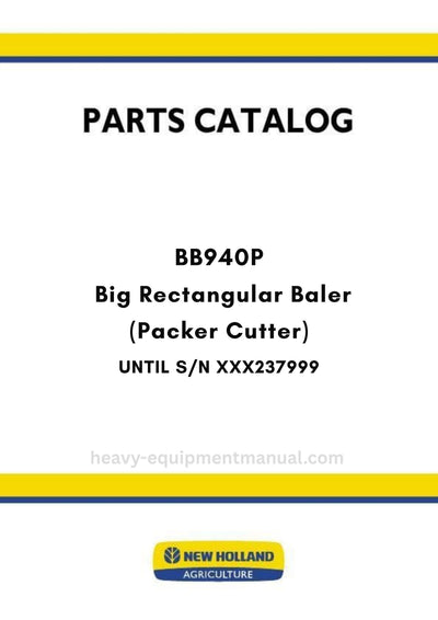 New Holland BB940P Big Rectangular Baler Parts Manual (Packer Cutter) UNTIL S/N XXX237999