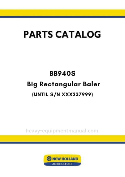 New Holland BB940S Big Rectangular Baler Parts Manual (UNTIL S/N XXX237999)