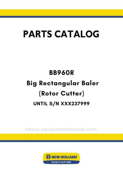 New Holland BB960R Big Rectangular Baler Parts Manual (Rotor Cutter) UNTIL S/N XXX237999