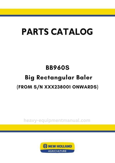 New Holland BB960S Big Rectangular Baler Parts Manual (FROM S/N XXX238001 ONWARDS)