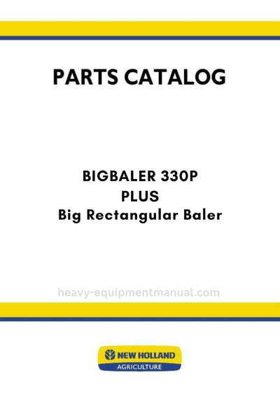 New Holland BIGBALER 330P PLUS Big Rectangular Baler Parts Manual (12/17 04/20)