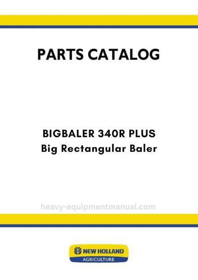 New Holland BIGBALER 340R PLUS Big Rectangular Baler Parts Manual