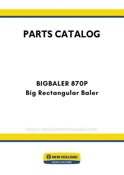 New Holland BIGBALER 870P Big Rectangular Baler Parts Manual