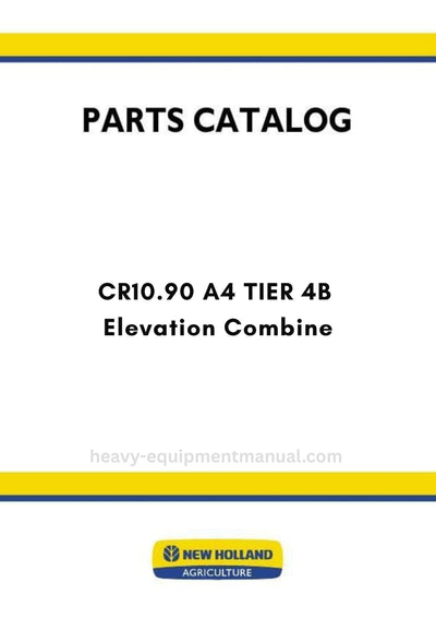 New Holland CR10.90 A4 TIER 4B Elevation Combine Parts Manual (NA)