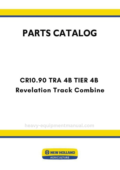 New Holland CR10.90 TRA 4B TIER 4B Revelation Track Combine Parts Manual - (NAFTA)