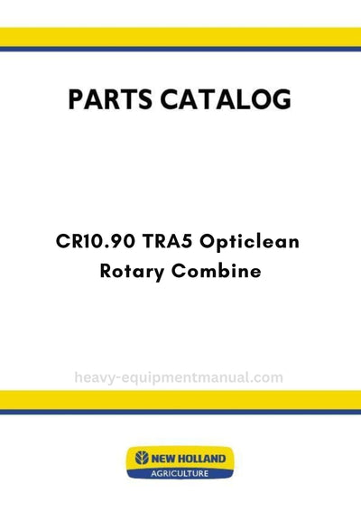 New Holland CR10.90 TRA5 Opticlean Rotary Combine Parts Manual