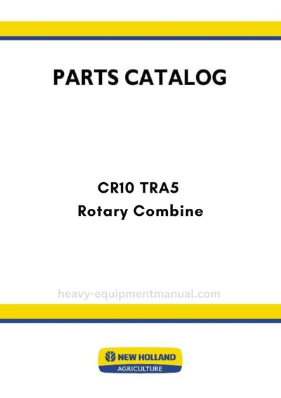 New Holland CR10 TRA5 Rotary Combine Parts Manual