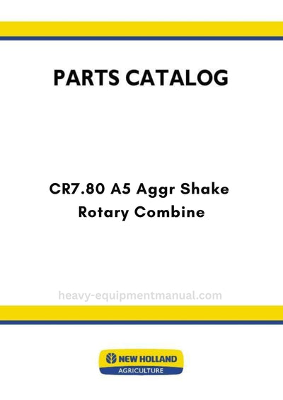 New Holland CR7.80 A5 Aggr Shake Rotary Combine Parts Manual