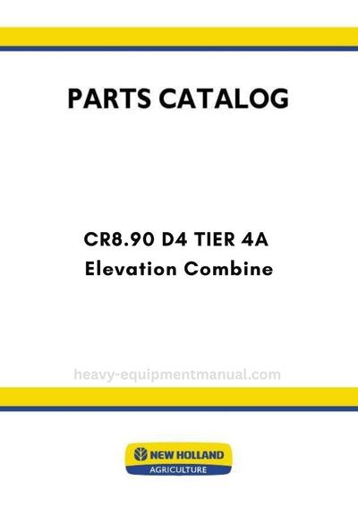 New Holland CR8.90 D4 TIER 4A Elevation Combine Parts Manual (APAC/NA)