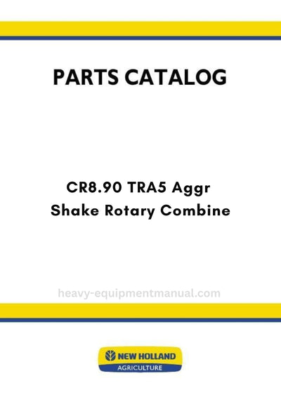 New Holland CR8.90 TRA5 Aggr Shake Rotary Combine Parts Manual