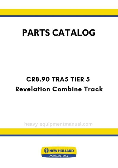 New Holland CR8.90 TRA5 TIER 5 Revelation Combine Track Parts Manual - (NAFTA)
