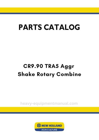 New Holland CR9.90 TRA5 Aggr Shake Rotary Combine Parts Manual