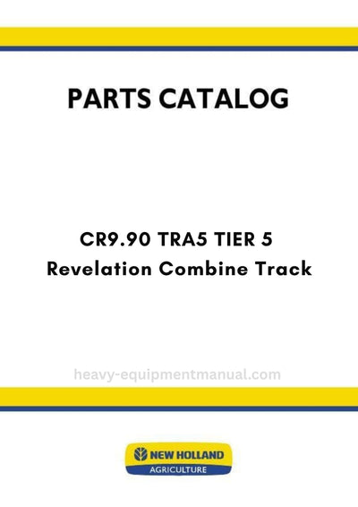New Holland CR9.90 .TRA5 TIER 5 Revelation Combine Track Parts Manual