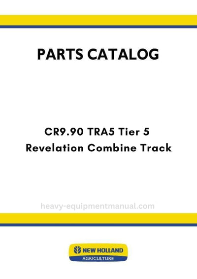 New Holland CR9.90 TRA5. Tier 5 Revelation Combine Track Parts Manual