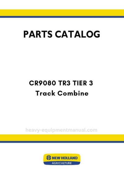 New Holland CR9080 TR3 TIER 3 Track Combine Parts Manual