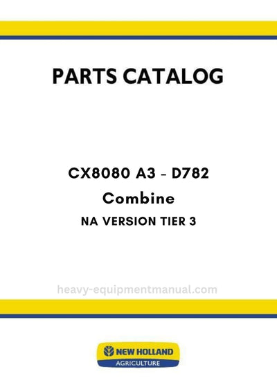 New Holland CX8080 A3 - D782 NA VERSION TIER3 Combine Parts Manual