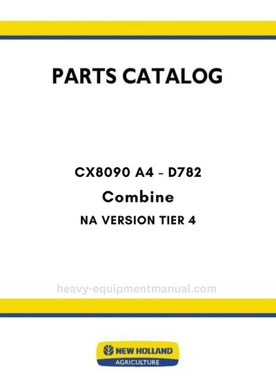 New Holland CX8090 A4 - D782 NA VERSION TIER4 Combine Parts Manual