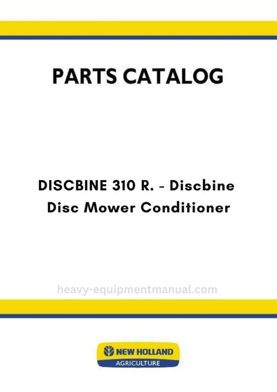 New Holland DISCBINE 310 R. - Discbine Disc Mower Conditioner Parts Manual