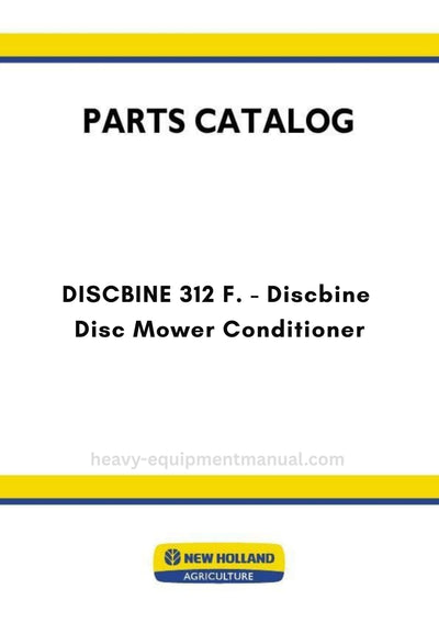 New Holland DISCBINE 312 F. Discbine Disc Mower Conditioner Parts Manual