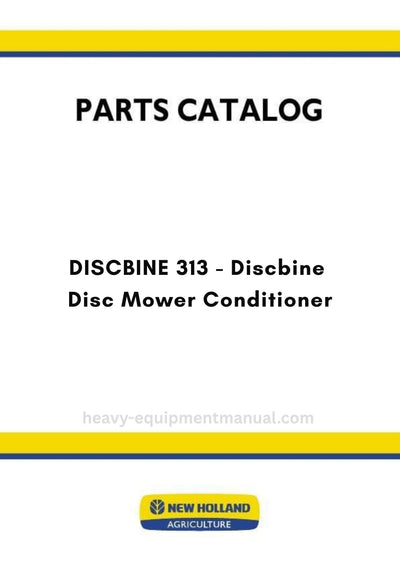 New Holland DISCBINE 313 Discbine Disc Mower Conditioner Parts Manual