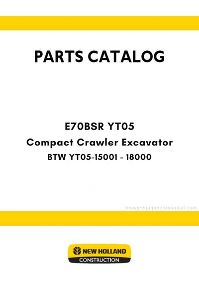 New Holland E70BSR YT05 Compact Crawler Excavator Parts Manual BTW YT05-15001 - 18000
