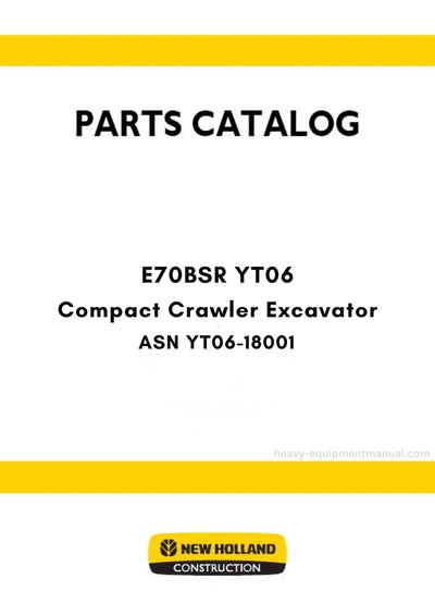 New Holland E70BSR YT06 Compact Crawler Excavator Parts Manual ASN YT06-18001