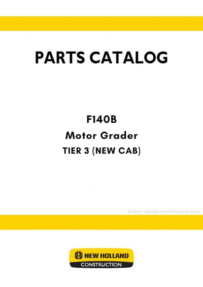New Holland F140B TIER 3 Motor Grader Parts Manual (NEW CAB)