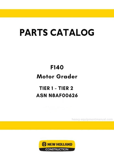 New Holland F140 Motor Grader Parts Manual ASN N8AF00626 (TIER 1 - TIER 2)